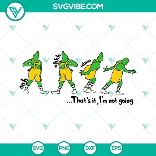 thats it im not going grinch svg png dxf eps files 10 mockup