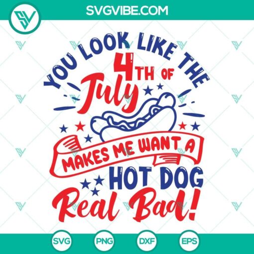 the 4th of july svg you look like the 4th of july makes me want a hot dog real bad svg 1 mockup