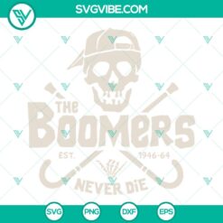 SVG Files, Trending, The Boomers Est 1964 Never Die SVG Images PNG DXF EPS The 1