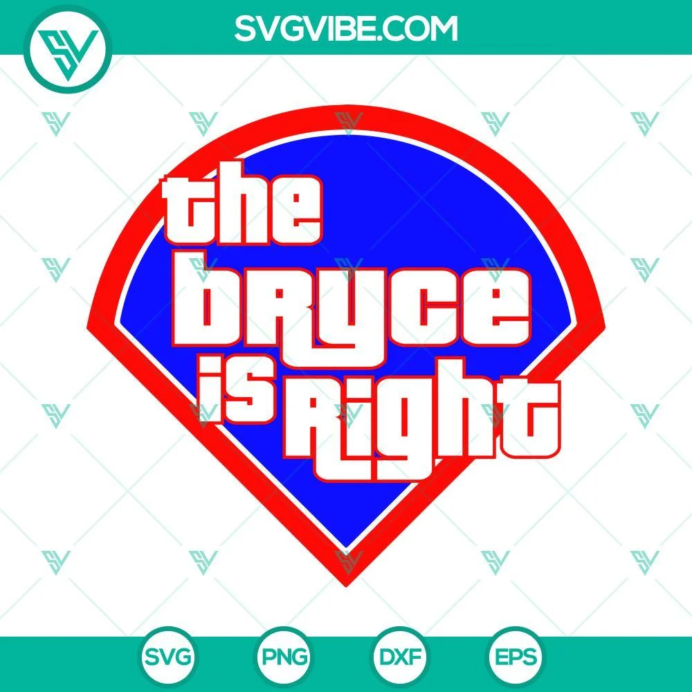 Baseball, Sports, SVG Files, The Bryce is Right Phillies SVG Download, 1