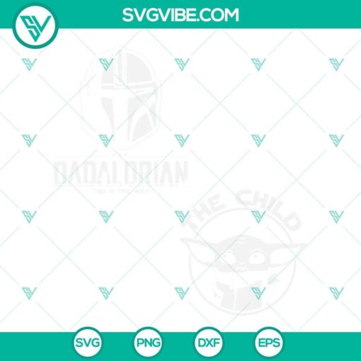 the dadalorian and the child svg bundle happy fathers day svg dad and baby svg the dadalorian this is the way svg the child svg 4 mockup