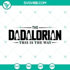 Fathers Day, SVG Files, The Dadalorian SVG Images, This Is The Way SVG Download 2