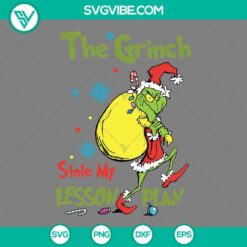 Christmas, SVG Files, The Grinch Stole My Lesson Plan SVG File, The Grinch 3