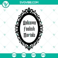 the haunted mansion svg bundle welcome foolish mortals svg hitchhiking ghosts svg png dxf eps 8 mockup