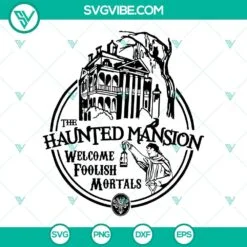 Disney, Halloween, SVG Files, The Haunted Mansion SVG Download, Welcome Foolish 2