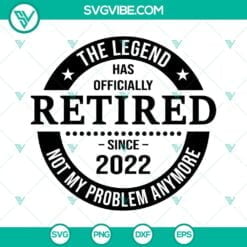 SVG Files, Trending, The Legend Has Officially Retired 2022 SVG Image, 4