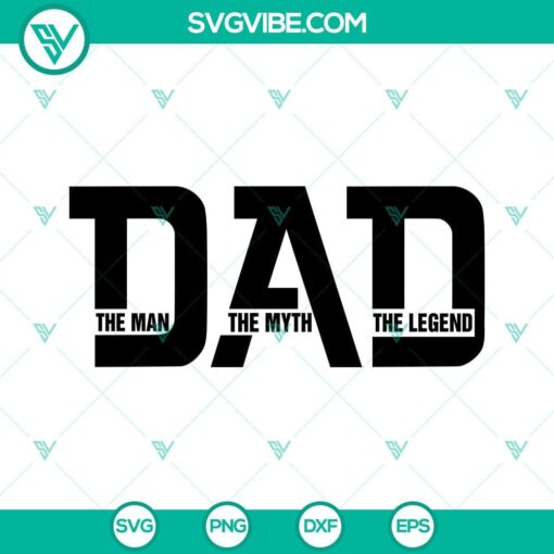 the man the myth the legend svg png pdf dad svg father svg fathers day svg dad quote svg dad svg designs best dad ever svg daddy svg 6 mockup