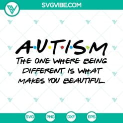 Autism, SVG Files, The One Where Its Okay To Be Different SVG Images, Autism 2