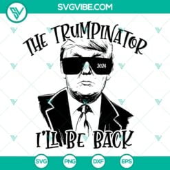 Donald Trump, SVG Files, The Trumpinator I’ll Be Back SVG Images, Donald 14