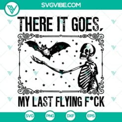 there it goes my last flying f svg bundle skeleton halloween quotes svg png dxf eps cut files 2 mockup 1