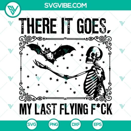 there it goes my last flying f svg bundle skeleton halloween quotes svg png dxf eps cut files 2 mockup 1