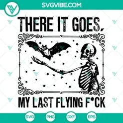 there it goes my last flying f svg bundle skeleton halloween quotes svg png dxf eps cut files 2 mockup