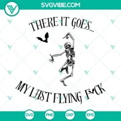 there it goes my last flying f svg bundle skeleton halloween quotes svg png dxf eps cut files 9 mockup