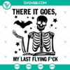 Skeleton bat SVG file with "There it goes my last flying fuck" design for funny projects. Great for Halloween and goth themes.