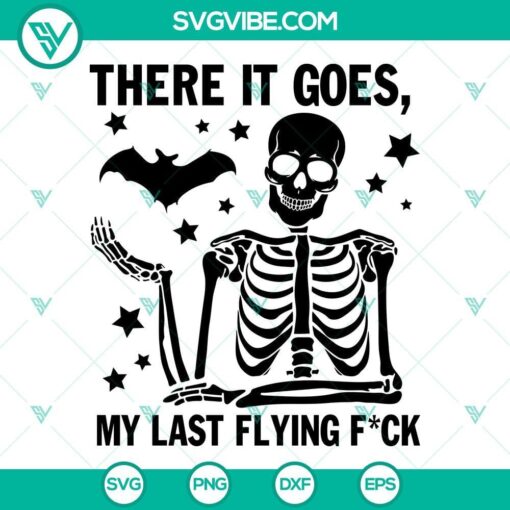 there it goes my last flying fuck svg skeleton bat svg funny sarcastic halloween svg designs 1 mockup