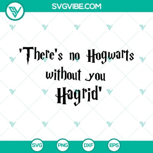 there s no hogwarts without you hagrid svg cut files 2 mockup