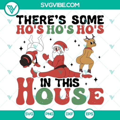 there s some ho ho ho in this house svg twerking rudolph snowman svg twerking santa claus svg 4 mockup