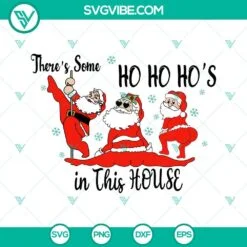 Christmas, SVG Files, There’s Some Ho Ho Ho’s In This House Svg, Funny Sexy 2