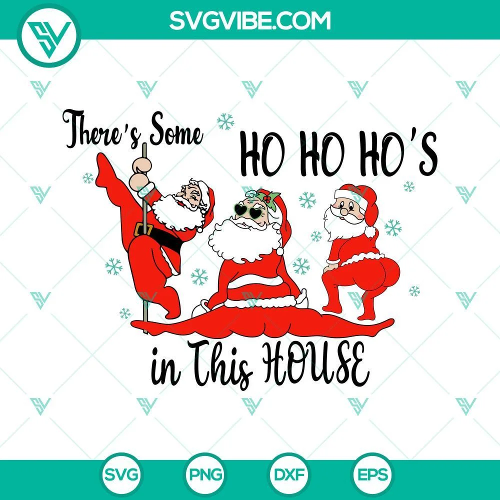 Christmas, SVG Files, There’s Some Ho Ho Ho’s In This House Svg, Funny Sexy 1