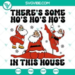 Christmas, SVG Files, There’s Some Ho’s Ho’s Ho’s In This House SVG 4