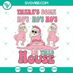 Christmas, SVG Files, Funny Santa Claus There’s Some Ho Ho Ho In This House 3