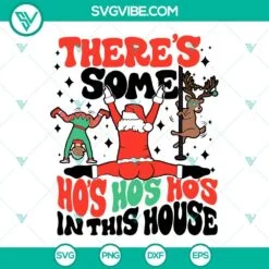 Christmas, SVG Files, There’s Some Ho’s In This House Svg, Funny Christmas 2