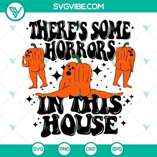 there s some horrors in this house svg funny ghost svg pumpkin svg funny halloween quote svg png dxf eps 1 mockup