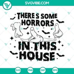 There’s Some Horrors In This House SVG Files, Funny Ghost SVG Images, Pumpkin 2