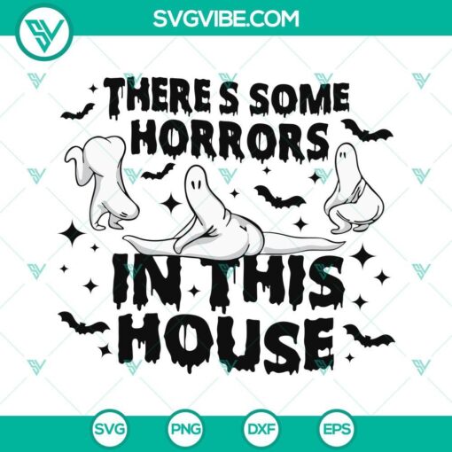 there s some horrors in this house svg funny ghost svg pumpkin svg funny halloween quote svg png dxf eps 8 mockup