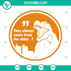 Movies, SVG Files, They Always Come From The Sides SVG Download, Jurassic World 1