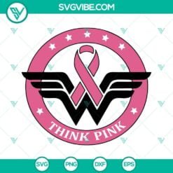 Cancer, Movies, SVG Files, Think Pink Wonder Woman Breast Cancer Awareness SVG 9