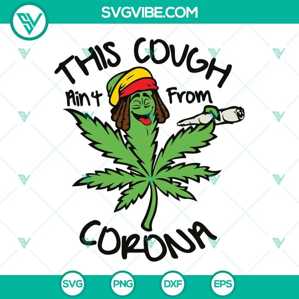 Cannabis, SVG Files, This Cough Ain’t From Corona Svg, Marijuana Svg, Smoke 1