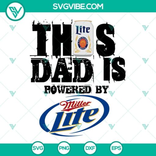 this dad is powered by miller lite svg dad beer svg funny fathers day drink svg png dxf eps 10 mockup