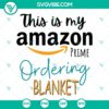 Amazon Prime ordering blanket SVG files PNG DXF EPS for digital crafting projects.
