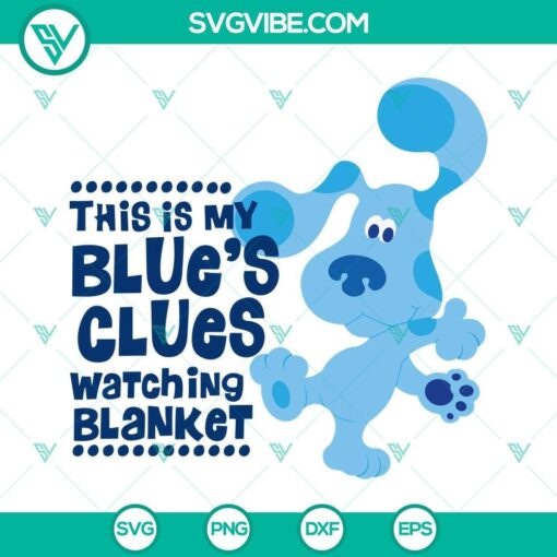 this is my blue s clues watching blanket svg png dxf eps file digital download 3 mockup