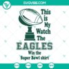 Eagles Win The Super Bowl Shirt SVG File with Eagles Football theme, perfect for fans.