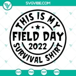 School, SVG Files, This Is My Field Day 2022 Survival Shirt SVG Image PNG DXF 21