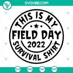 School, SVG Files, This Is My Field Day 2022 Survival Shirt SVG Image PNG DXF 2