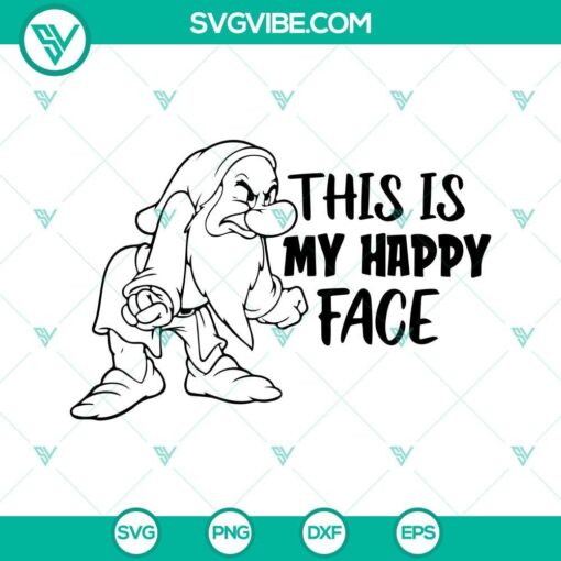 this is my happy face grumpy dwarfs svg snow white seven dwarfs svg disney funny sayings svg png dxf eps instant download 3 mockup