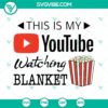 Cozy YouTube watching blanket SVG design for download in PNG, DXF, and EPS file formats.