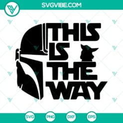 Movies, SVG Files, This Is The Way SVG Files, Mandalorian Star Wars SVG 2