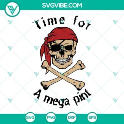 Time For a Mega Pint SVG Files, Pirates Skull SVG Files, Mega Pint SVG Files PNG