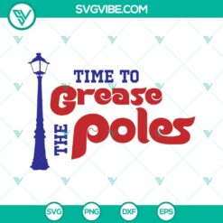 Baseball, Sports, SVG Files, Time To Grease the Poles SVG Images, Philadelphia 22