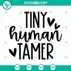 Jobs, SVG Files, Teacher, Tiny Human Tamer SVG Files, Funny Teacher SVG Image, 2