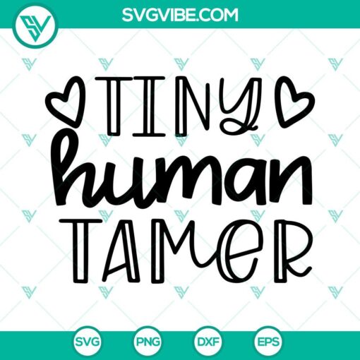 tiny human tamer svg teacher svg back to school svg png dxf eps files for cricut 4 mockup