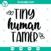 Tiny Human Tamer Teacher SVG with Teaching Design - PNG DXF EPS Cut File for download, perfect for crafting projects and DIY teachers' gifts.