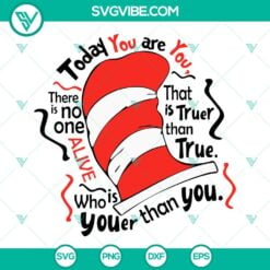 National Read Across America Day, SVG Files, Today You Are You Dr Seuss Quotes 6