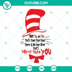 National Read Across America Day, SVG Files, Today You Are You That Is Truer 2