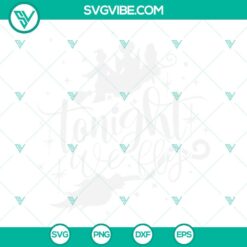 Halloween, SVG Files, Tonight We Fly SVG Download, Halloween Witch SVG File, 22