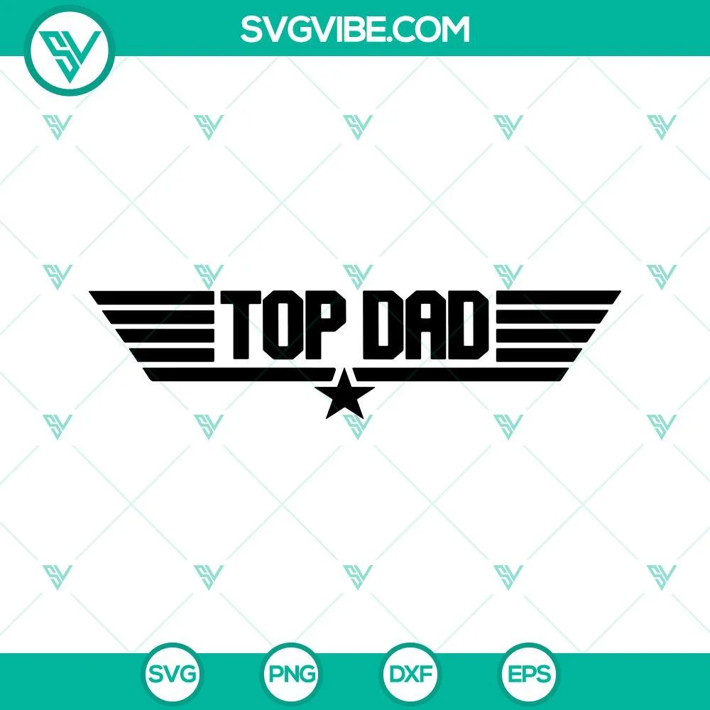 Dad, Fathers Day, SVG Files, Top Dad SVG Download DXF EPS PNG, Gift For Dad SVG 1